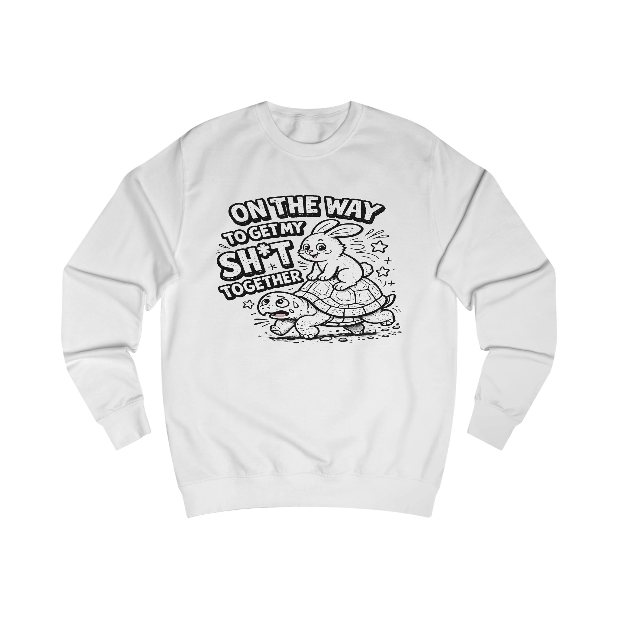 On The Way To Get My Shit Together Sweatshirt | Turtle Illustration, Funny Quote