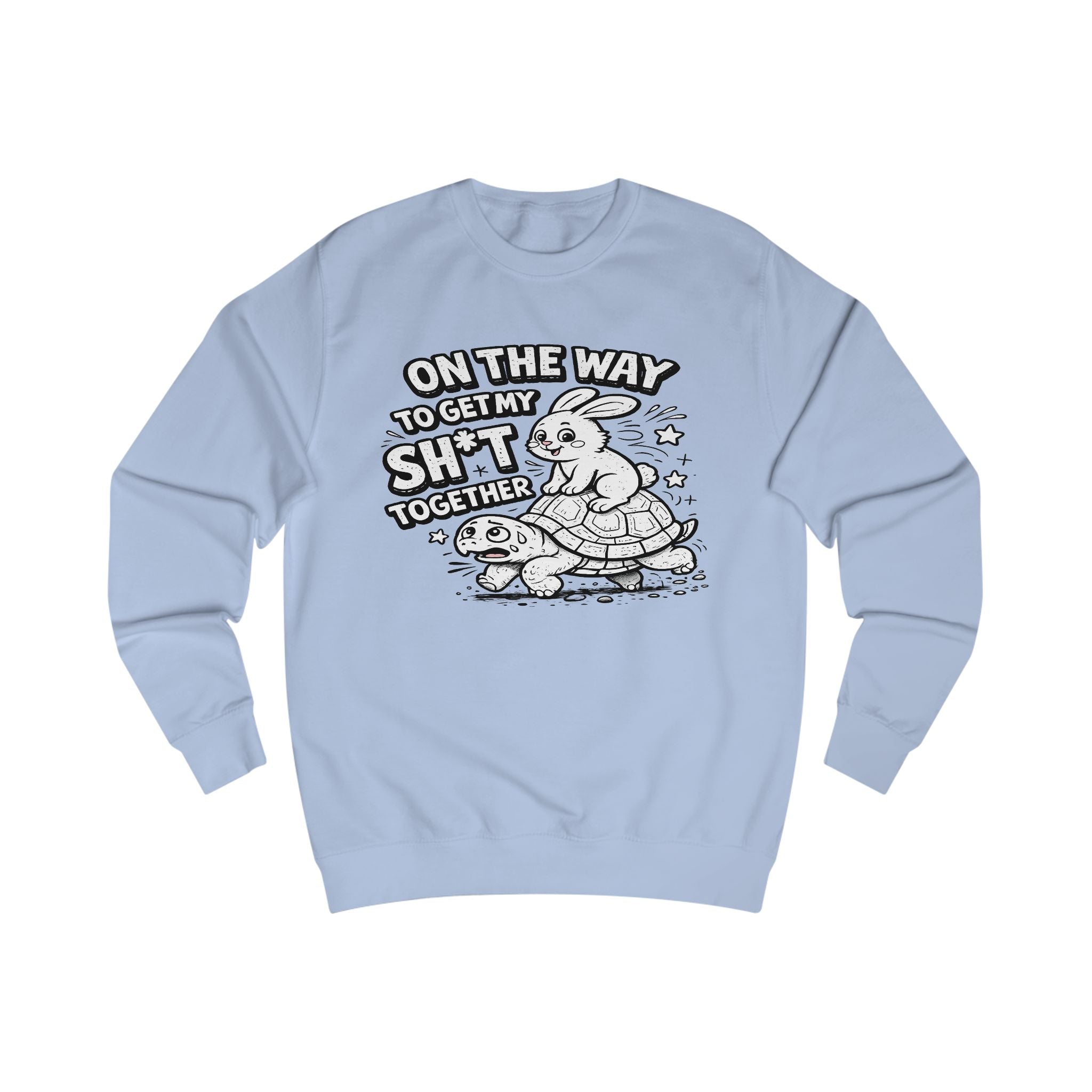 On The Way To Get My Shit Together Sweatshirt | Turtle Illustration, Funny Quote