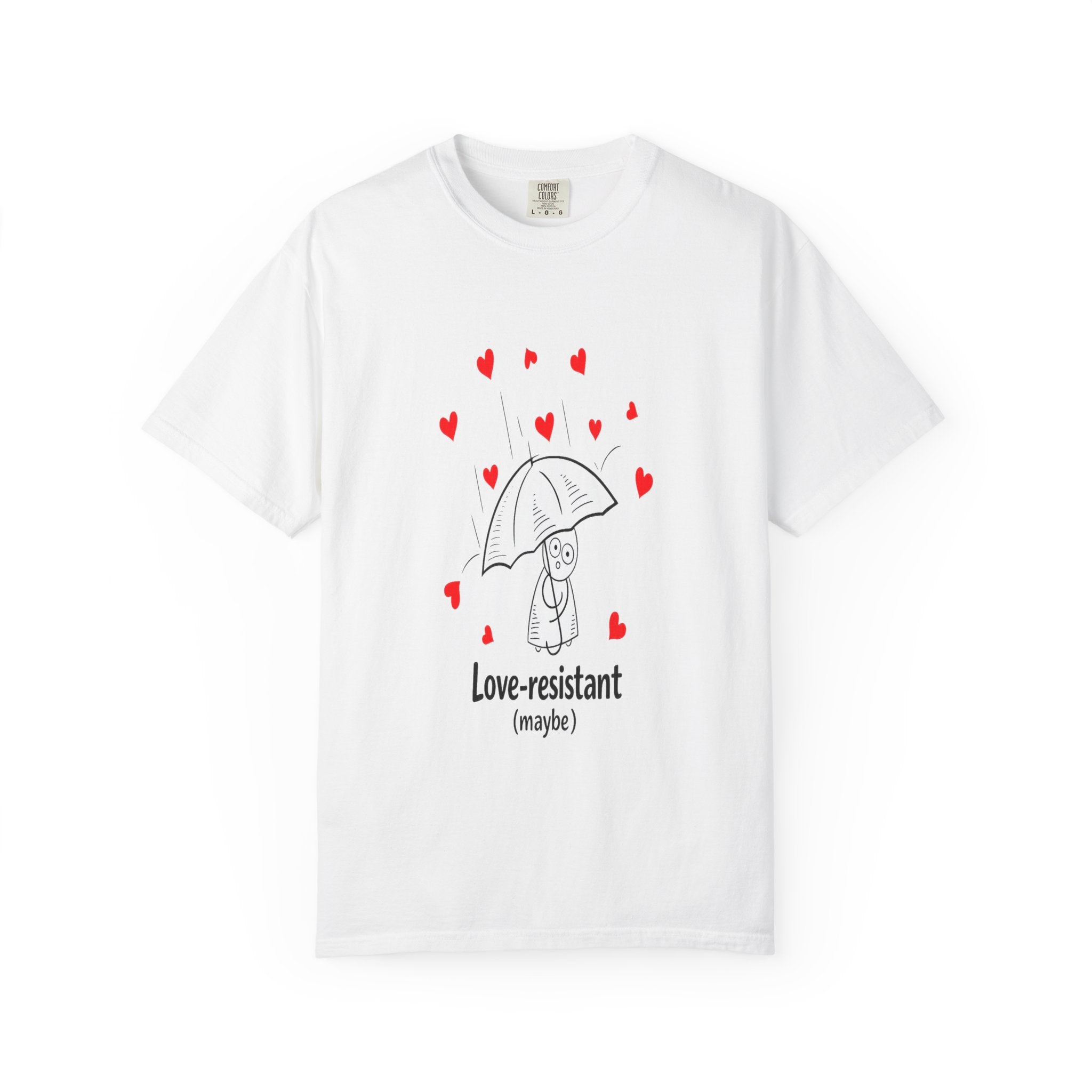 Love-Resistant (Maybe) T-Shirt — Cute Anti-Valentine Graphic Tee