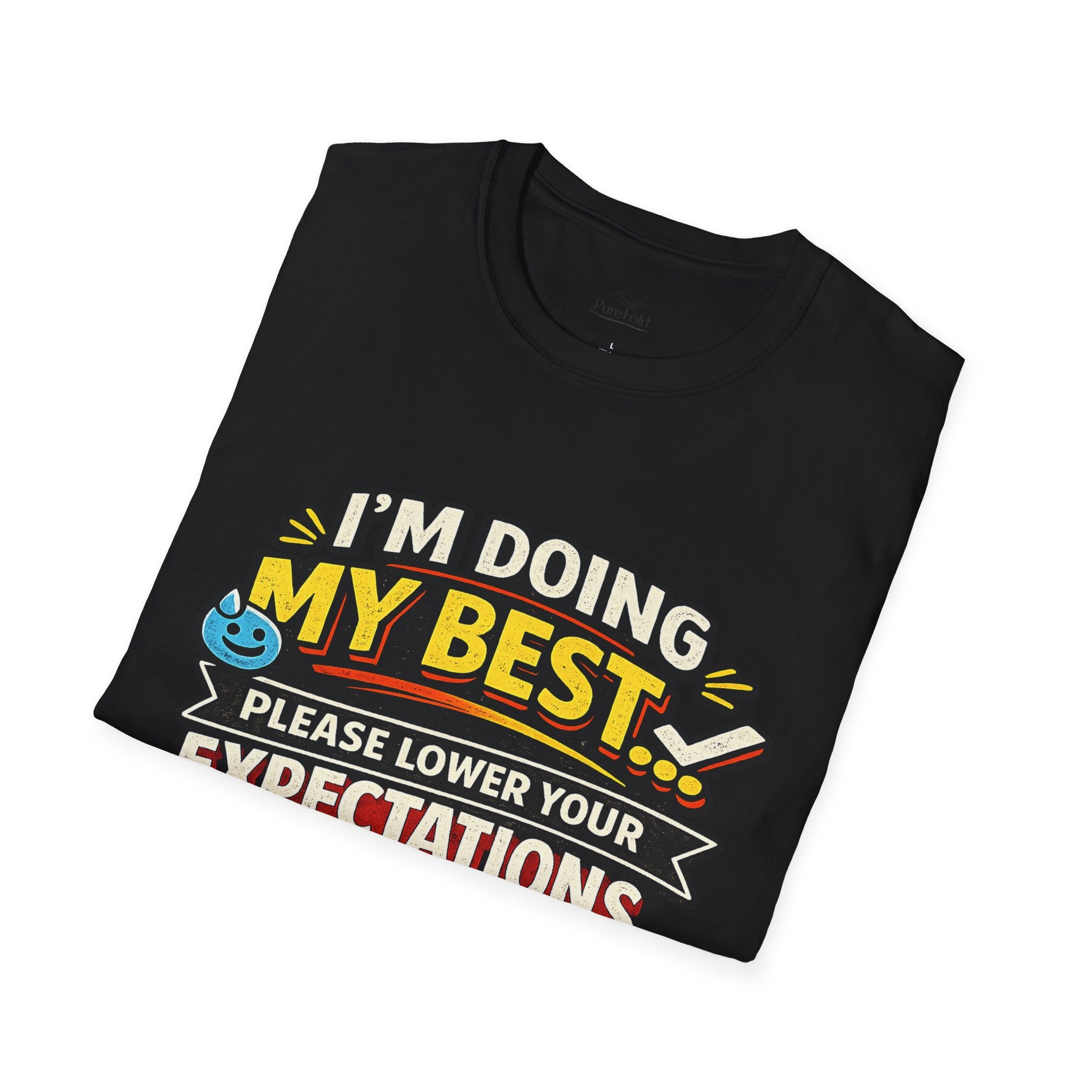 I'm Doing My Best Please Lower Your Expectations T-Shirt | Funny Quote Tee